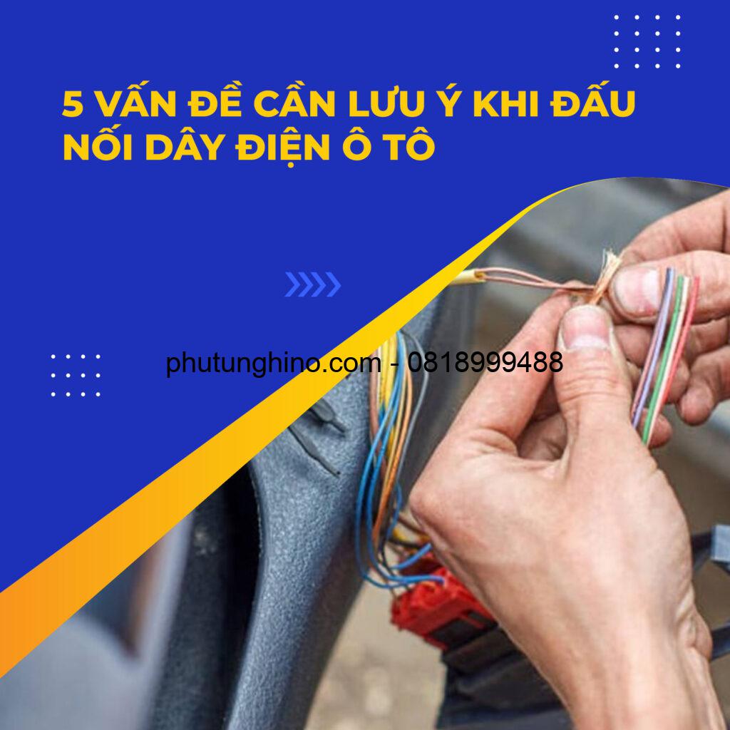 5 VẤN ĐỀ ĐẤU NỐI DÂY ĐIỆN Ô TÔ CẦN LƯU Ý KHI 1 ĐẤU NỐI DÂY ĐIỆN Ô TÔ